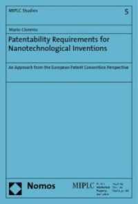Patentability Requirements for Nanotechnological Inventions: : An Approach from the European Patent Convention Perspective （2009. 60 S.）