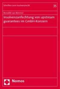 Insolvenzanfechtung von upstream guarantees im GmbH-Konzern (Schriften zum Insolvenzrecht Bd.35) （2009. 210 S.）