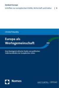 Europa als Wertegemeinschaft : Eine theologisch-ethische Studie zum politischen Selbstverständnis der Europäischen Union (Denkart Europa | Mindset Europe 9) （2009. 269 S. 227 x 154 mm）
