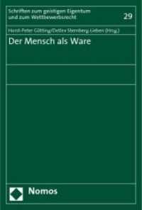 Der Mensch als Ware (Schriften zum geistigen Eigentum und zum Wettbewerbsrecht Bd.29) （2010. 102 S.）