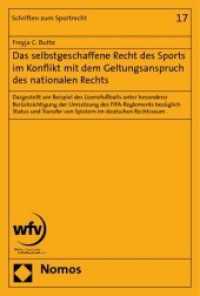 Das selbstgeschaffene Recht des Sports im Konflikt mit dem Geltungsanspruch des nationalen Rechts (Schriften zum Sportrecht Bd.17) （2010. 628 S.）