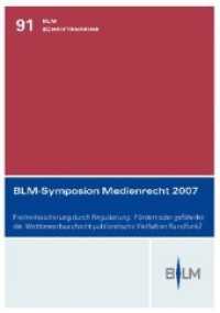 BLM-Symposion Medienrecht 2007 : Freiheitssicherung durch Regulierung: Fördert oder gefährdet die Wettbewerbsaufsicht publizistische Vielfalt im Rundfunk? (BLM-Schriftenreihe - Bayerische Landeszentrale für neue Medien 91) （2009. 168 S. m. Farbfotos. 21 cm）