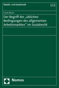 Der Begriff der "üblichen Bedingungen des allgemeinen Arbeitsmarktes" im Sozialrecht (Arbeits- und Sozialrecht Bd.112) （2009. 215 S.）