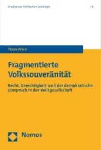 Fragmentierte Volkssouveränität : Recht, Gerechtigkeit und der demokratische Einspruch in der Weltgesellschaft (Studien zur Politischen Soziologie Bd.4) （2010. 178 S.）