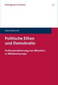 Politische Eliten und Demokratie : Professionalisierung von Ministern in Mittelosteuropa （2009. 258 S.）