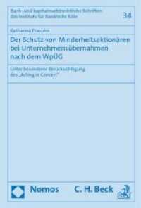 Der Schutz von Minderheitsaktionären bei Unternehmensübernahmen nach dem WpÜG (Bank- und kapitalmarktrechtliche Schriften des Instituts für Bankrecht Köln Bd.34) （2009. 272 S.）