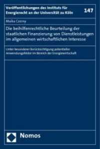 Die beihilfenrechtliche Beurteilung der staatlichen Finanzierung von Dienstleistungen im allgemeinen wirtschaftlichen In (Veröffentlichungen des Instituts für Energierecht an der Universität zu Köln Bd.147) （2009. 494 S. 22,5 cm）