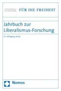Jahrbuch zur Liberalismus-Forschung Jg.21 : 21. Jahrgang 2009 (Für die Freiheit) （Jg.21. 2009. 290 S. 23 cm）