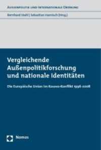 Vergleichende Außenpolitikforschung und nationale Identitäten : Die Europäische Union im Kosovo-Konflikt 1996-2008 (Außenpolitik und Internationale Ordnung) （2009. 297 S.）