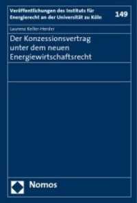 Der Konzessionsvertrag unter dem neuen Energiewirtschaftsrecht (Veröffentlichungen des Instituts für Energierecht an der Universität zu Köln Bd.149) （2009. 482 S.）