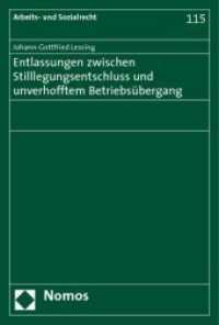 Entlassungen zwischen Stilllegungsentschluss und unverhofftem Betriebsübergang (Arbeits- und Sozialrecht Bd.115) （2009. 338 S.）