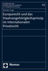 Europarecht und das Staatsangehörigkeitsprinzip im Internationalen Privatrecht (Schriftenreihe des Europa-Kollegs Hamburg zur Integrationsforschung Bd.61) （2009. 357 S. 220 mm）