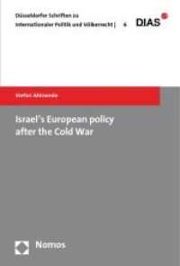 Israel's European policy after the Cold War (Düsseldorfer Schriften zu internationaler Politik und Völkerrecht Bd.6) （2009. 331 S.）