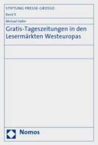 Gratis-Tageszeitungen in den Lesermärkten Westeuropas (Stiftung Presse-Grosso Bd.5) （2009. 216 S. 23 cm）