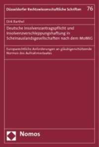 Deutsche Insolvenzantragspflicht und Insolvenzverschleppungshaftung in Scheinauslandsgesellschaften nach dem MoMiG : Europarechtliche Anforderungen an gläubigerschützende Normen des Aufnahmestaates （2009. 540 S.）