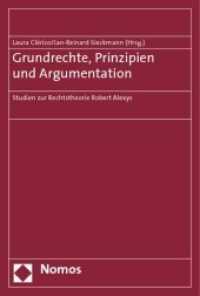 Grundrechte, Prinzipien und Argumentation : Studien zur Rechtstheorie Robert Alexys （2009. 237 S.）