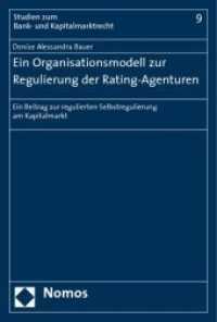 Ein Organisationsmodell zur Regulierung der Rating-Agenturen : Ein Beitrag zur regulierten Selbstregulierung am Kapitalmarkt (Studien zum Bank- und Kapitalmarktrecht Bd.9) （2009. 268 S.）