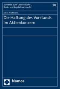 Die Haftung des Vorstands im Aktienkonzern : Diss. Univ. Mannheim (Schriften zum Gesellschafts-, Bank- und Kapitalmarktrecht Bd.18) （2009. 419 S. 23 cm）
