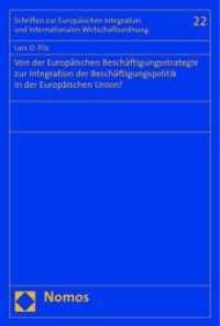 Von der Europäischen Beschäftigungsstrategie zur Integration der Beschäftigungspolitik in der Europäischen Union? (Schriften zur Europäischen Integration und Internationalen Wirtschaftsordnung Bd.22) （2010. 297 S.）