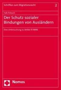 Der Schutz sozialer Bindungen von Ausländern : Eine Untersuchung zu Artikel 8 EMRK (Schriften zum Migrationsrecht Bd.2) （2009. 246 S. 23 cm）