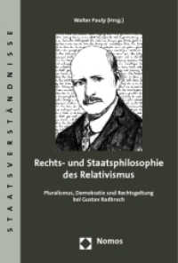 Rechts- und Staatsphilosophie des Relativismus : Pluralismus, Demokratie und Rechtsgeltung bei Gustav Radbruch (Staatsverständnisse 38) （2011. 266 S. 227.0 mm）