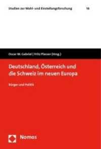 Deutschland, Österreich und die Schweiz im neuen Europa : Bürger und Politik (Studien zur Wahl- und Einstellungsforschung Bd.16) （2010. 304 S.）