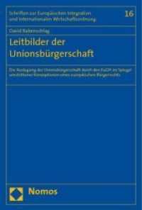 Leitbilder der Unionsbürgerschaft (Schriften zur Europäischen Integration und Internationalen Wirtschaftsordnung Bd.16) （2009. 433 S. 23 cm）