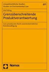 Grenzüberschreitende Produktverantwortung : Zum prozeduralen Recht zwischenbetrieblicher Risikobewältigung (Umweltrechtliche Studien Bd.40) （2010. 276 S.）