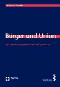 Bürger und Union : Die Unionsbürgerrichtlinie in Österreich. Diss. Univ. Innsbruck (Aktualis. Fass.) (Schriften zum Internationalen und Vergleichenden Öffentlichen Recht Bd.11) （2009. 191 S. 205 mm）