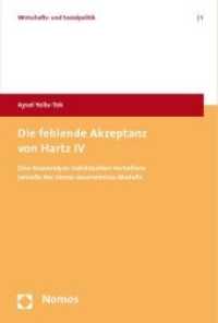 Die fehlende Akzeptanz von Hartz IV : Eine Realanalyse individuellen Verhaltens jenseits des Homo oeconomicus Modells （2010. 216 S.）