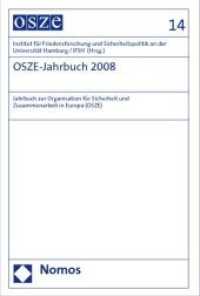 OSZE-Jahrbuch 2008 : Jahrbuch zur Organisation für Sicherheit und Zusammenarbeit in Europa (OSZE) (OSZE-Jahrbuch 14) （2009. 476 S. 22,5 cm）