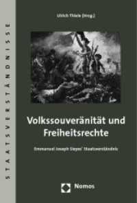 Volkssouveränität und Freiheitsrechte : Emmanuel Joseph Sieyes' Staatsverständnis (Staatsverständnisse Bd.29) （2009. 262 S. 228 mm）