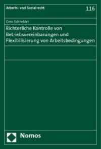 Richterliche Kontrolle von Betriebsvereinbarungen und Flexibilisierung von Arbeitsbedingungen (Arbeits- und Sozialrecht) （2010. 152 S.）