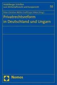 Privatrechtsreform in Deutschland und Ungarn (Heidelberger Schriften zum Wirtschaftsrecht und Europarecht Bd.50) （2009. 295 S.）