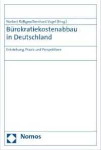 Bürokratiekostenabbau in Deutschland : Entstehung, Praxis und Perspektiven （2010. 274 S.）