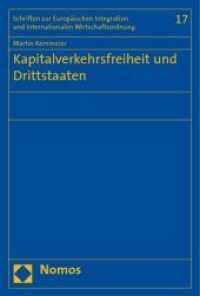 Kapitalverkehrsfreiheit und Drittstaaten (Schriften zur Europäischen Integration und Internationalen Wirtschaftsordnung Bd.17) （2010. 336 S. 228 x 138 mm）