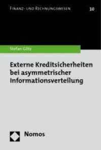 Externe Kreditsicherheiten bei asymmetrischer Informationsverteilung (Finanz- und Rechnungswesen Bd.10) （2010. 117 S. 23 cm）