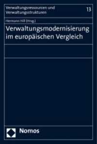 Verwaltungsmodernisierung im europäischen Vergleich (Verwaltungsressourcen und Verwaltungsstrukturen Bd.13) （2009. 346 S.）