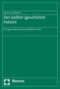 Der (selbst-)geschützte Patient : Eine gesundheitswissenschaftliche Studie （2009. 271 S.）