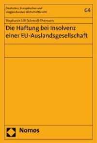 Die Haftung bei Insolvenz einer EU-Auslandsgesellschaft (Deutsches, Europäisches und Vergleichendes Wirtschaftsrecht Bd.64) （2010. 382 S.）