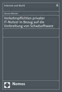 Verkehrspflichten privater IT-Nutzer in Bezug auf die Verbreitung von Schadsoftware (Internet und Recht Bd.6) （2010. 219 S.）