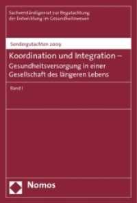 Koordination und Integration - Gesundheitsversorgung in einer Gesellschaft des längeren Lebens Bd.1 : Sondergutachten 2009. Hrsg. v. Sachverständigenrat zur Begutachtung der Entwicklung im Gesundheitswesen （2010. 530 S. 227 mm）