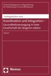 Koordination und Integration - Gesundheitsversorgung in einer Gesellschaft des längeren Lebens Bd.2 : Sondergutachten 2009. Hrsg. v. Sachverständigenrat zur Begutachtung der Entwicklung im Gesundheitswesen （2010. 396 S. 226 mm）
