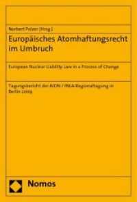 Europäisches Atomhaftungsrecht im Umbruch : European Nuclear Liability Law in a Process of Change. Regionaltagung der AIDN/INLA e.V. 2009 （2010. 288 S. 226 mm）