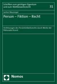 Person - Fiktion - Recht : Verletzungen des Persönlichkeitsrechts durch Werke der fiktionalen Kunst (Schriften zum geistigen Eigentum und zum Wettbewerbsrecht Bd.31) （2010. 300 S.）