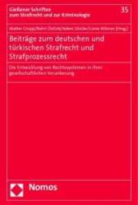 Beiträge zum deutschen und türkischen Strafrecht und Strafprozessrecht : Die Entwicklung von Rechtssystemen in ihrer gesellschaftlichen Verankerung (Gießener Schriften zum Strafrecht und zur Kriminologie Bd.35) （2010. 566 S.）