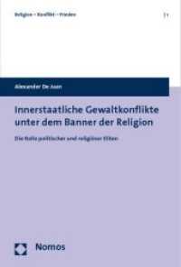 Innerstaatliche Gewaltkonflikte unter dem Banner der Religion : Die Rolle politischer und religiöser Eliten （2010. 251 S.）