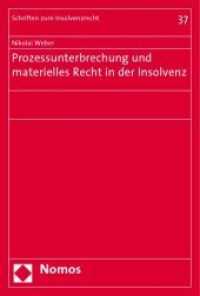 Prozessunterbrechung und materielles Recht in der Insolvenz (Schriften zum Insolvenzrecht Bd.37) （2010. 131 S.）