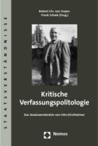 Kritische Verfassungspolitologie : Das Staatverständnis von Otto Kirchheimer (Staatsverständnisse 37) （2011. 251 S. 227.0 mm）