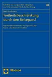 Freiheitsbeschränkung durch den Reisepass? : Die Vereinbarkeit der EG VO 2252/2004 mit Grund- und Menschenrechten (Schriften zur Europäischen Integration und Internationalen Wirtschaftsordnung Bd.20) （2010. 257 S.）